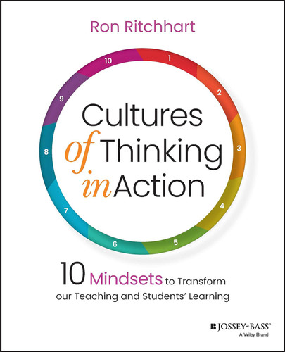 Cultures of Thinking in Action: 10 Mindsets to Transform our Teaching