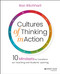 Cultures of Thinking in Action: 10 Mindsets to Transform our Teaching