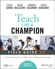 Teach Like a Champion Field Guide 3.0: A Practical Resource to Make