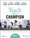 Teach Like a Champion Field Guide 3.0: A Practical Resource to Make