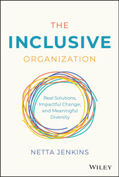 The Inclusive Organization: Real Solutions Impactful Change and