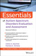 Essentials of Autism Spectrum Disorders Evaluation and Assessment