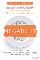 The Negativity Fast: Proven Techniques to Increase Positivity Reduce