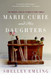 Marie Curie and Her Daughters: The Private Lives of Science's First