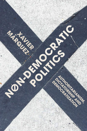 Non-Democratic Politics: Authoritarianism Dictatorship and