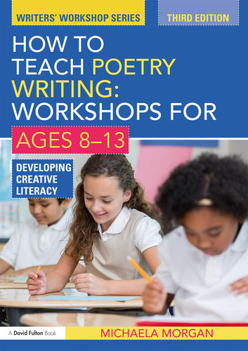 How to Teach Poetry Writing: Workshops for Ages 8-13: Developing