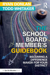 The School Board Member's Guidebook: Becoming a Difference Maker for