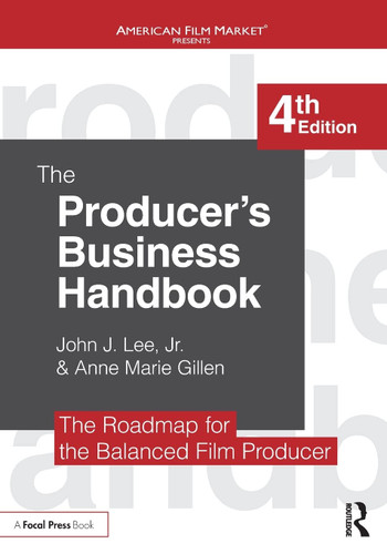 The Producer's Business Handbook: The Roadmap for the Balanced Film