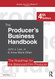The Producer's Business Handbook: The Roadmap for the Balanced Film
