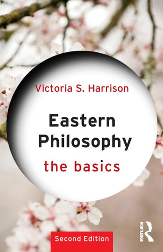Eastern Philosophy: The Basics: The Basics