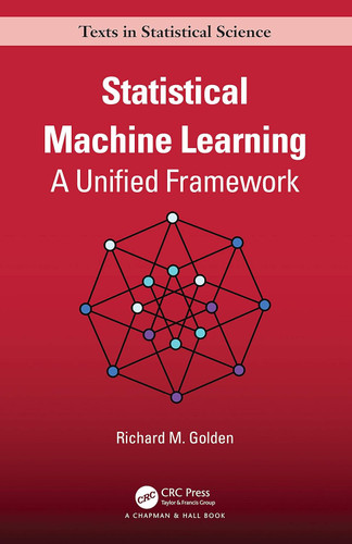 Statistical Machine Learning: A Unified Framework