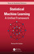 Statistical Machine Learning: A Unified Framework