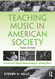 Teaching Music in American Society: A Social and Cultural