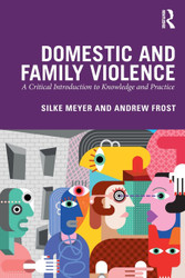 Domestic and Family Violence: A Critical Introduction to Knowledge