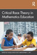 Critical Race Theory in Mathematics Education