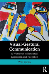 Visual-Gestural Communication: A Workbook in Nonverbal Expression and