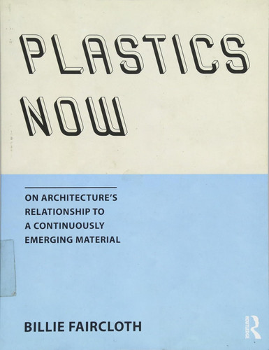 Plastics Now: On Architecture's Relationship to a Continuously