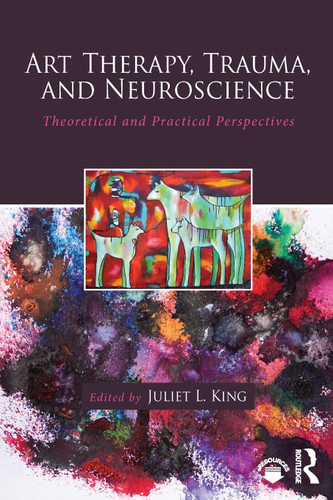 Art Therapy Trauma and Neuroscience