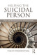 Helping the Suicidal Person Helping the Suicidal Person