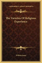 The Varieties Of Religious Experience