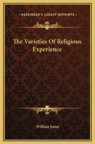 The Varieties Of Religious Experience