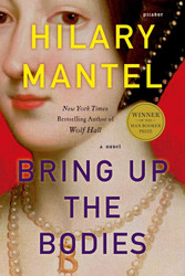 Bring Up the Bodies (Wolf Hall Book 2)