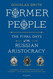 Former People: The Final Days of the Russian Aristocracy