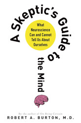 A Skeptic's Guide to the Mind: What Neuroscience Can and Cannot Tell