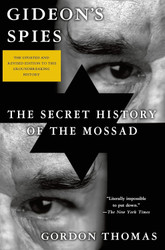 Gideon's Spies: The Secret History of the Mossad