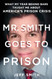 Mr. Smith Goes to Prison: What My Year Behind Bars Taught Me About