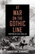 At War on the Gothic Line: Fighting in Italy 1944-45