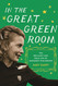 In the Great Green Room: The Brilliant and Bold Life of Margaret Wise