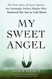 My Sweet Angel: The True Story of Lacey Spears the Seemingly Perfect