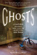 Ghosts: A Natural History: 500 Years of Searching for Proof Ghosts: A Natural History: 500 Years of Searching for Proof