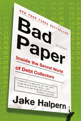 Bad Paper: Inside the Secret World of Debt Collectors