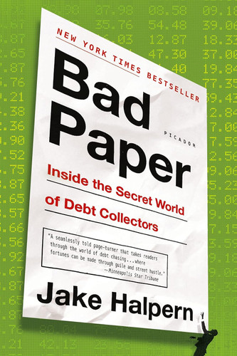 Bad Paper: Inside the Secret World of Debt Collectors