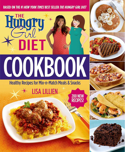 The Hungry Girl Diet Cookbook: Healthy Recipes for Mix-n-Match Meals The Hungry Girl Diet Cookbook: Healthy Recipes for Mix-n-Match Meals