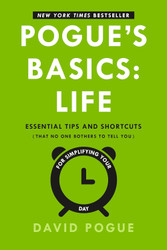 Pogue's Basics: Life: Essential Tips and Shortcuts