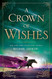 A Crown of Wishes (Star-Touched Book 2)