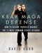 Krav Maga Defense: How to Defend Yourself Against the 12 Most Common