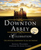 Downton Abbey: A Celebration - The Official Companion to All Six