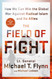 The Field of Fight: How We Can Win the Global War Against Radical