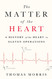 The Matter of the Heart