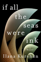 If All the Seas Were Ink: A Memoir