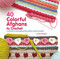 40 Colorful Afghans to Crochet: A Collection of Eye-Popping Stitch