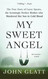 My Sweet Angel: The True Story of Lacey Spears the Seemingly Perfect
