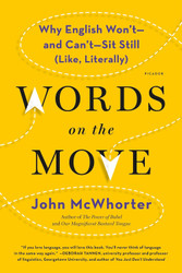 Words on the Move: Why English Won't - and Can't - Sit Still