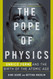 The Pope of Physics