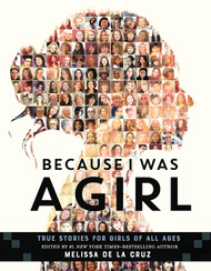 Because I Was a Girl: True Stories for Girls of All Ages