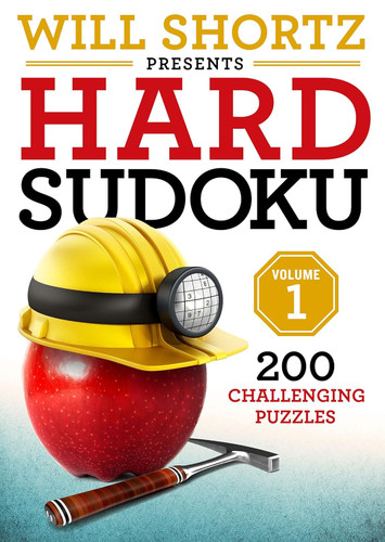 Will Shortz Presents Hard Sudoku Volume 1: 200 Challenging Puzzles